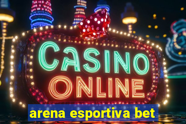 arena esportiva bet